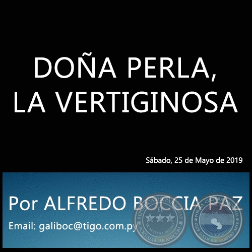 DOÑA PERLA, LA VERTIGINOSA - Por ALFREDO BOCCIA PAZ - Sábado, 25 de Mayo de 2019